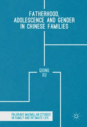Xu |  Fatherhood, Adolescence and Gender in Chinese Families | eBook | Sack Fachmedien
