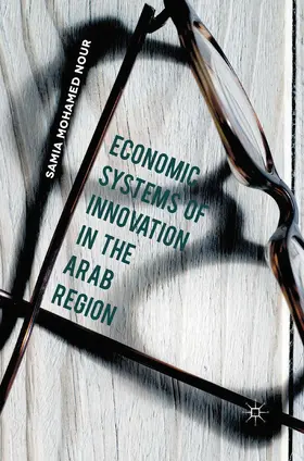 Mohamed Nour |  Economic Systems of Innovation in the Arab Region | eBook | Sack Fachmedien