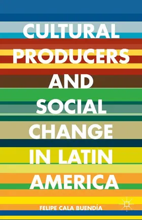 Cultural Producers and Social Change in Latin America | E-Book | sack.de