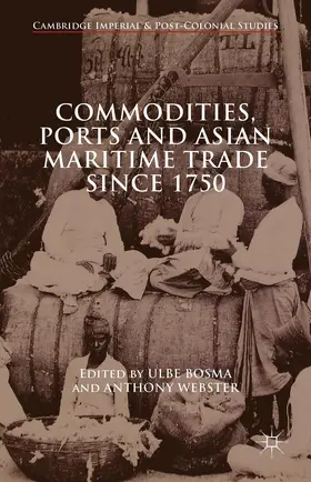 Webster / Bosma | Commodities, Ports and Asian Maritime Trade Since 1750 | Buch | 978-1-137-46391-3 | sack.de