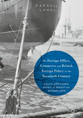 Fisher / Pedaliu / Smith |  The Foreign Office, Commerce and British Foreign Policy in the Twentieth Century | eBook | Sack Fachmedien