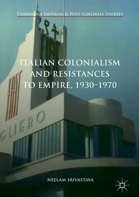 Srivastava |  Italian Colonialism and Resistances to Empire, 1930-1970 | eBook | Sack Fachmedien