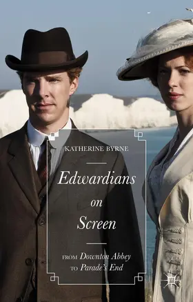 Byrne | Edwardians on Screen | Buch | 978-1-137-46788-1 | sack.de