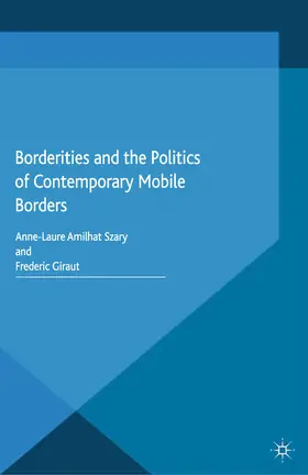 Amilhat-Szary / Giraut | Borderities and the Politics of Contemporary Mobile Borders | E-Book | sack.de