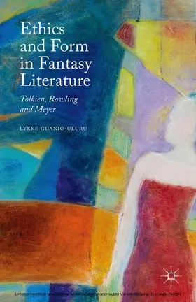 Guanio-Uluru |  Ethics and Form in Fantasy Literature | eBook | Sack Fachmedien