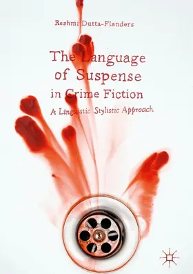 Dutta-Flanders | The Language of Suspense in Crime Fiction | Buch | 978-1-137-47027-0 | sack.de