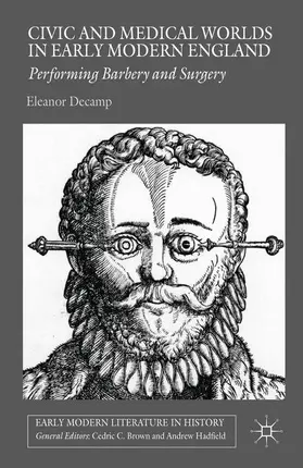 Decamp |  Civic and Medical Worlds in Early Modern England | Buch |  Sack Fachmedien