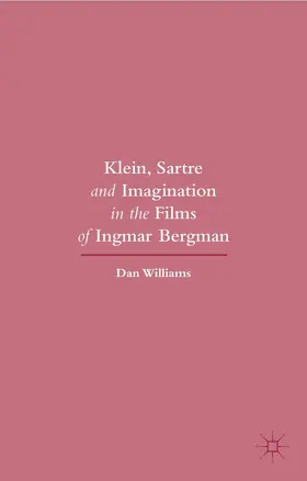 Williams |  Klein, Sartre and Imagination in the Films of Ingmar Bergman | Buch |  Sack Fachmedien