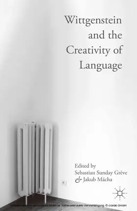 Sunday Grève / Mácha |  Wittgenstein and the Creativity of Language | eBook | Sack Fachmedien