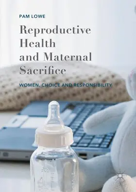 Lowe |  Reproductive Health and Maternal Sacrifice | Buch |  Sack Fachmedien