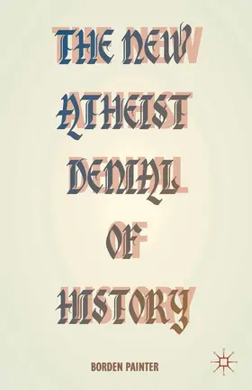 Painter | The New Atheist Denial of History | E-Book | sack.de