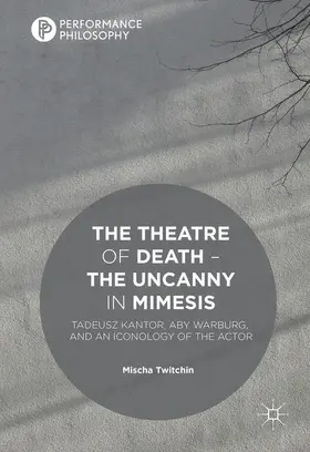 Twitchin |  The Theatre of Death - The Uncanny in Mimesis | Buch |  Sack Fachmedien