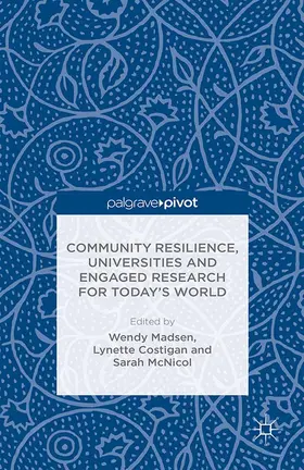 Madsen / Costigan / McNicol |  Community Resilience, Universities and Engaged Research for Today’s World | eBook | Sack Fachmedien