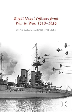 Farquharson-Roberts |  Royal Naval Officers from War to War, 1918-1939 | Buch |  Sack Fachmedien