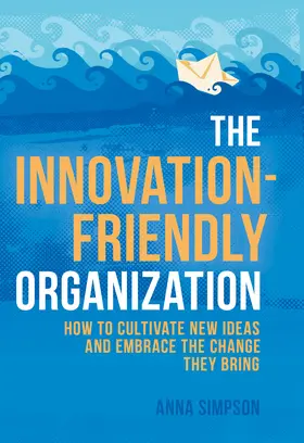 Simpson |  The Innovation-Friendly Organization | eBook | Sack Fachmedien