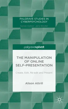 Attrill |  The Manipulation of Online Self-Presentation | Buch |  Sack Fachmedien