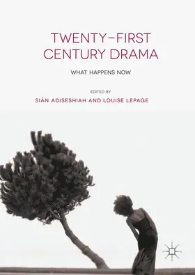 Adiseshiah / LePage | Twenty-First Century Drama | Buch | 978-1-137-48402-4 | www2.sack.de