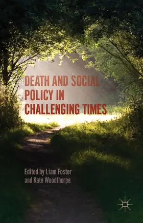 Foster / Woodthorpe |  Death and Social Policy in Challenging Times | Buch |  Sack Fachmedien