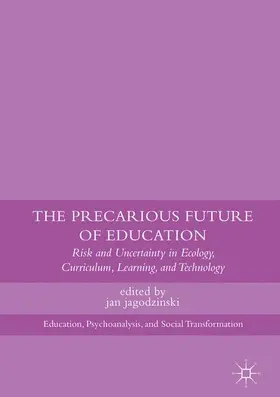 jagodzinski | The Precarious Future of Education | Buch | 978-1-137-48690-5 | sack.de
