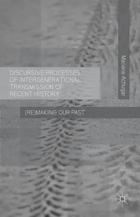 Achugar |  Discursive Processes of Intergenerational Transmission of Recent History | Buch |  Sack Fachmedien