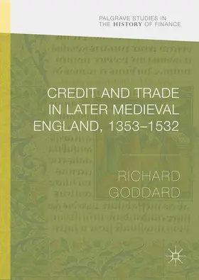 Goddard |  Credit and Trade in Later Medieval England, 1353-1532 | Buch |  Sack Fachmedien