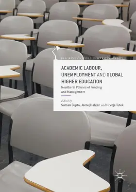 Gupta / Tutek / Habjan | Academic Labour, Unemployment and Global Higher Education | Buch | 978-1-137-49323-1 | sack.de