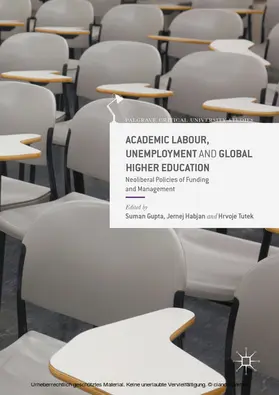 Gupta / Habjan / Tutek |  Academic Labour, Unemployment and Global Higher Education | eBook | Sack Fachmedien