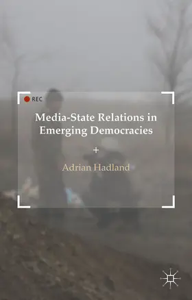 Hadland | Media-State Relations in Emerging Democracies | E-Book | sack.de