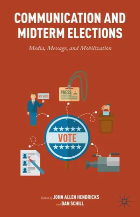 Hendricks / Schill |  Communication and Midterm Elections | Buch |  Sack Fachmedien