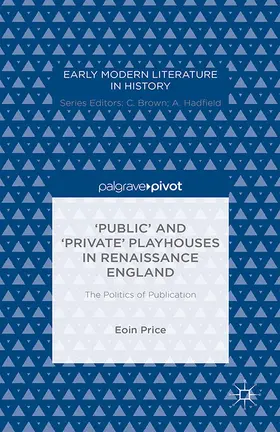Price |  ‘Public’ and ‘Private’ Playhouses in Renaissance England: The Politics of Publication | eBook | Sack Fachmedien