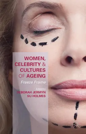 Jermyn / Holmes |  Women, Celebrity and Cultures of Ageing | Buch |  Sack Fachmedien