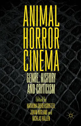 Gregersdotter / Höglund / Hållén |  Animal Horror Cinema | Buch |  Sack Fachmedien