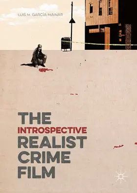 García-Mainar |  The Introspective Realist Crime Film | eBook | Sack Fachmedien