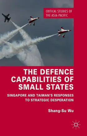 Wu |  The Defence Capabilities of Small States | Buch |  Sack Fachmedien