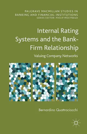 Quattrociocchi |  Internal Rating Systems and the Bank-Firm Relationship | Buch |  Sack Fachmedien
