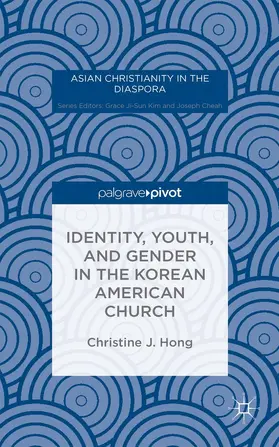 Hong |  Identity, Youth, and Gender in the Korean American Church | Buch |  Sack Fachmedien