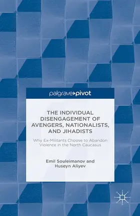 Souleimanov / Aliyev | The Individual Disengagement of Avengers, Nationalists, and Jihadists | E-Book | sack.de