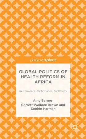 Barnes / Brown / Harman |  Global Politics of Health Reform in Africa | Buch |  Sack Fachmedien