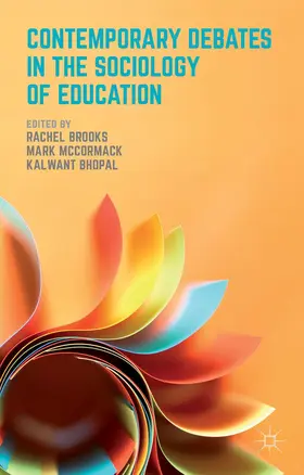 Brooks / McCormack / Bhopal | Contemporary Debates in the Sociology of Education | Buch | 978-1-137-50227-8 | sack.de