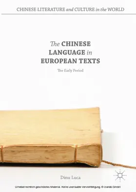 Luca |  The Chinese Language in European Texts | eBook | Sack Fachmedien