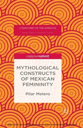 Melero |  Mythological Constructs of Mexican Femininity | eBook | Sack Fachmedien