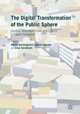 Karatzogianni / Nguyen / Serafinelli |  The Digital Transformation of the Public Sphere | Buch |  Sack Fachmedien