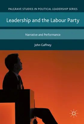 Gaffney |  Leadership and the Labour Party | eBook | Sack Fachmedien