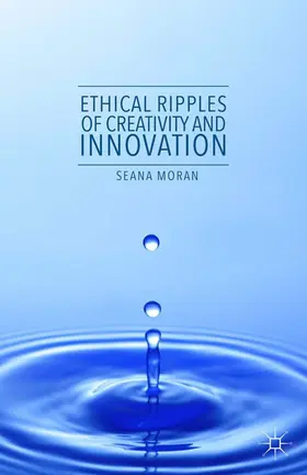 Moran |  Ethical Ripples of Creativity and Innovation | eBook | Sack Fachmedien