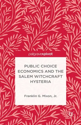 Jr. |  Public Choice Economics and the Salem Witchcraft Hysteria | eBook | Sack Fachmedien