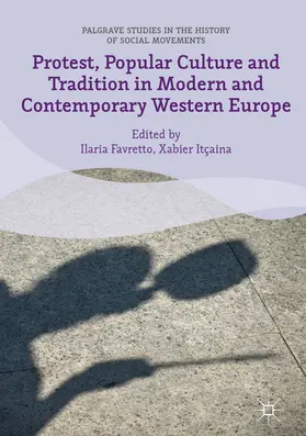 Favretto / Itcaina |  Protest, Popular Culture and Tradition in Modern and Contemporary Western Europe | eBook | Sack Fachmedien