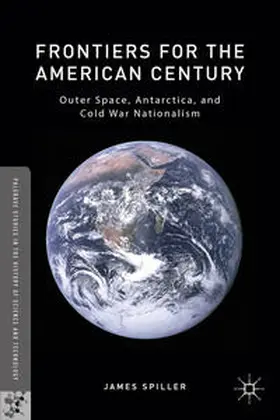 Spiller |  Frontiers for the American Century | Buch |  Sack Fachmedien