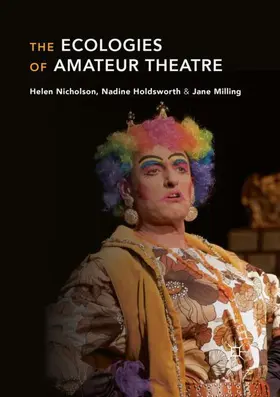 Nicholson / Milling / Holdsworth |  The Ecologies of Amateur Theatre | Buch |  Sack Fachmedien