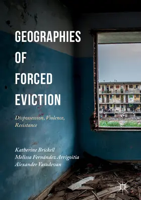 Brickell / Fernández Arrigoitia / Vasudevan |  Geographies of Forced Eviction | eBook | Sack Fachmedien