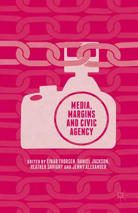 Savigny / Thorsen / Jackson | Media, Margins and Civic Agency | E-Book | sack.de